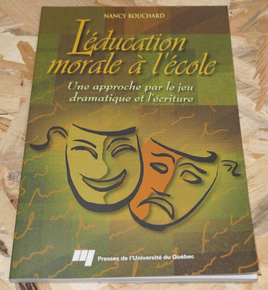 L'EDUCATION MORALE A L'ECOLE JEU DRAMATIQUE ECRITURE / CANADA QUEBEC 2000