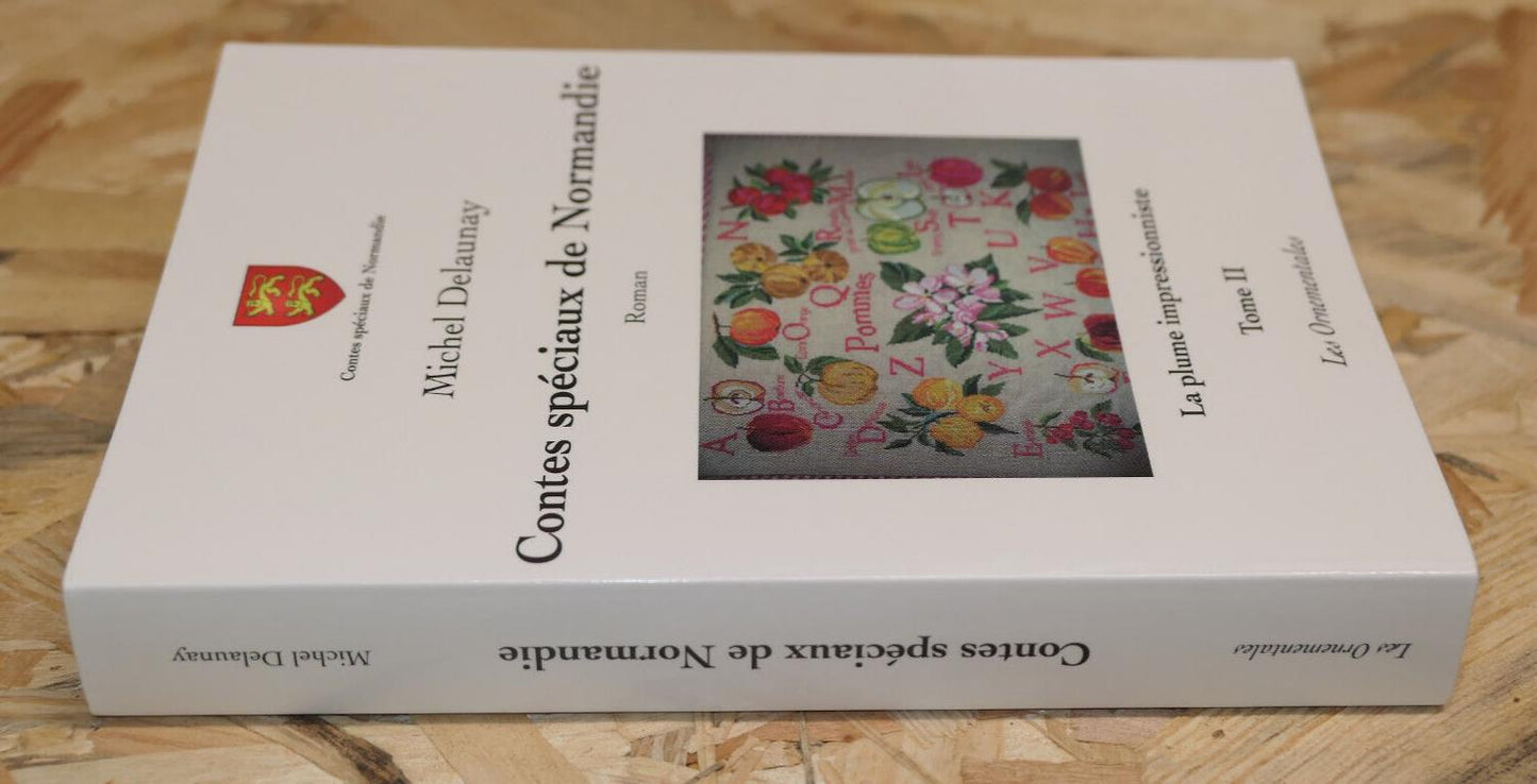 CONTES SPECIAUX DE NORMANDIE LA PLUME IMPRESSIONNISTE TOME II / MICHEL DELAUNAY
