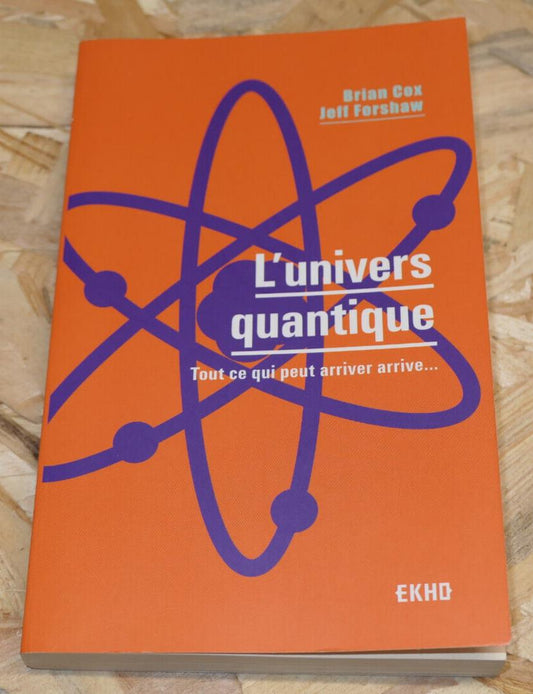 L'UNIVERS QUANTIQUE / BRIAN COX & JEFF FORSHAW / EKHO 2018