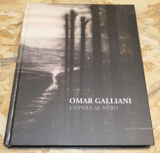 Dialoghi Omar Galliani - Torino - L'Opera Al Nero - Mazzotta 2014