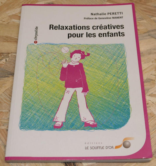 Relaxations Créatives Pour Les Enfants - Nathalie Peretti - Bien-Être - 2007