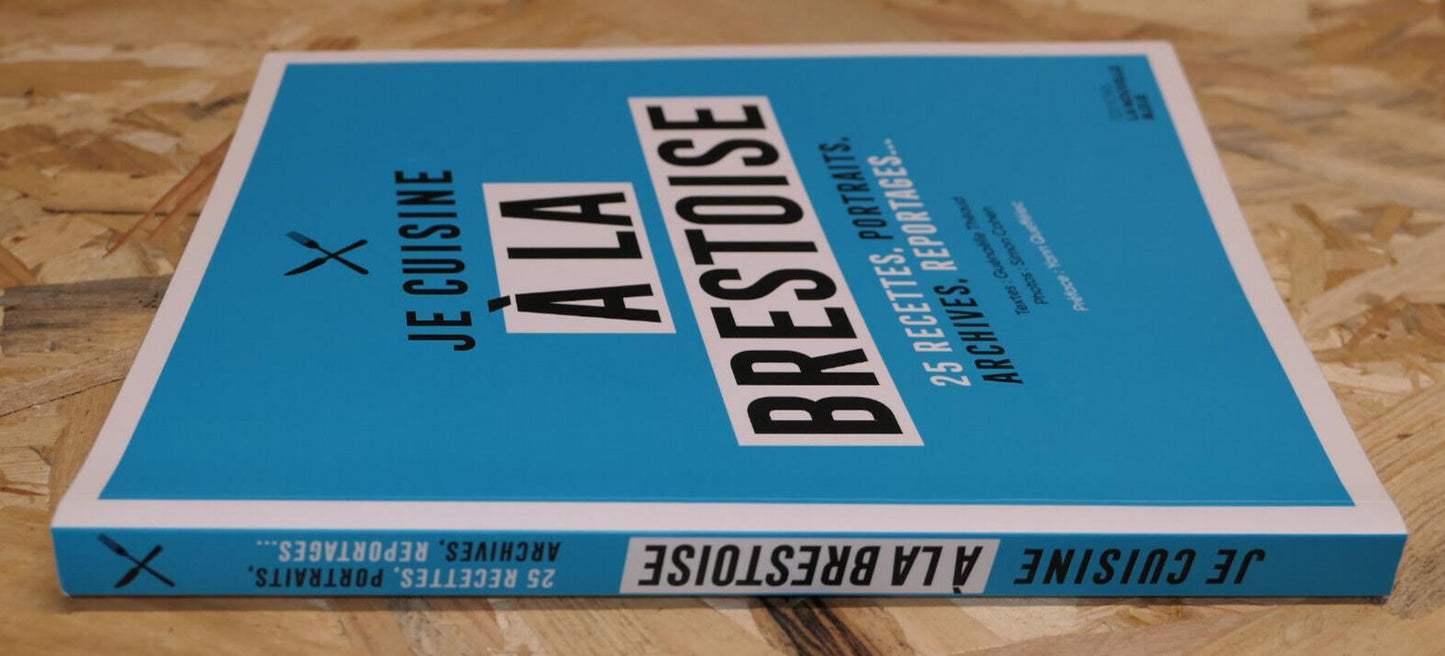 Je Cuisine À La Brestoise - 25 Recettes - Gastronomie Bretagne Photos 2021