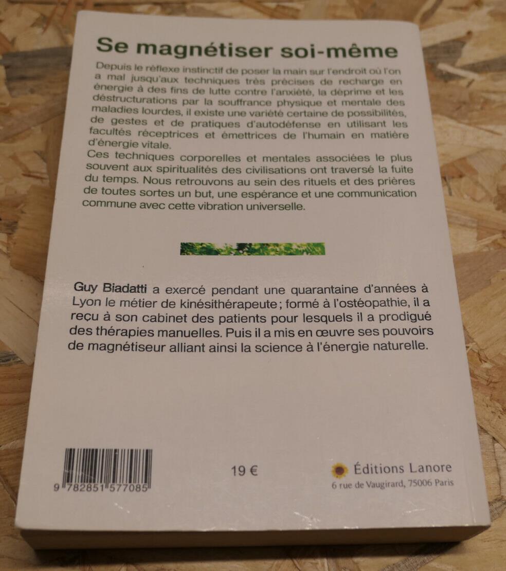 Se Magnétiser Soi-Même - Guy Biadatti - Magnétisme Énergie Santé Bien-Être 2013