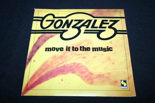 GONZALEZ   SP 45T 7"   MOVE IT TO TE MUSIC   1979