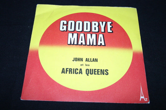 JOHN ALLAN & LES AFRICA QUEENS   SP 45T 7"   GOODBYE MAMA   1973