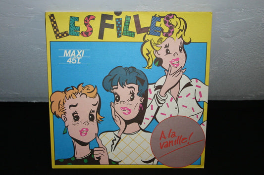LES FILLES   MAXI 45T 12"   A LA VANILLE !   1983