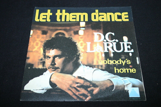 D.C. LARUE   SP 45T 7"   LET THEM DANCE   1978