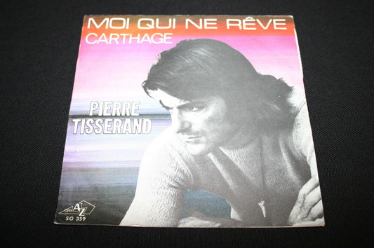 PIERRE TISSERAND   SP 45T 7"   MOI QUI NE REVE