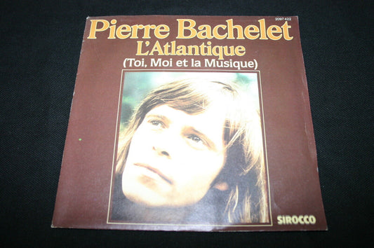 PIERRE BACHELET   SP 45T 7"   L'ATLANTIQUE   POCHETTE RARE
