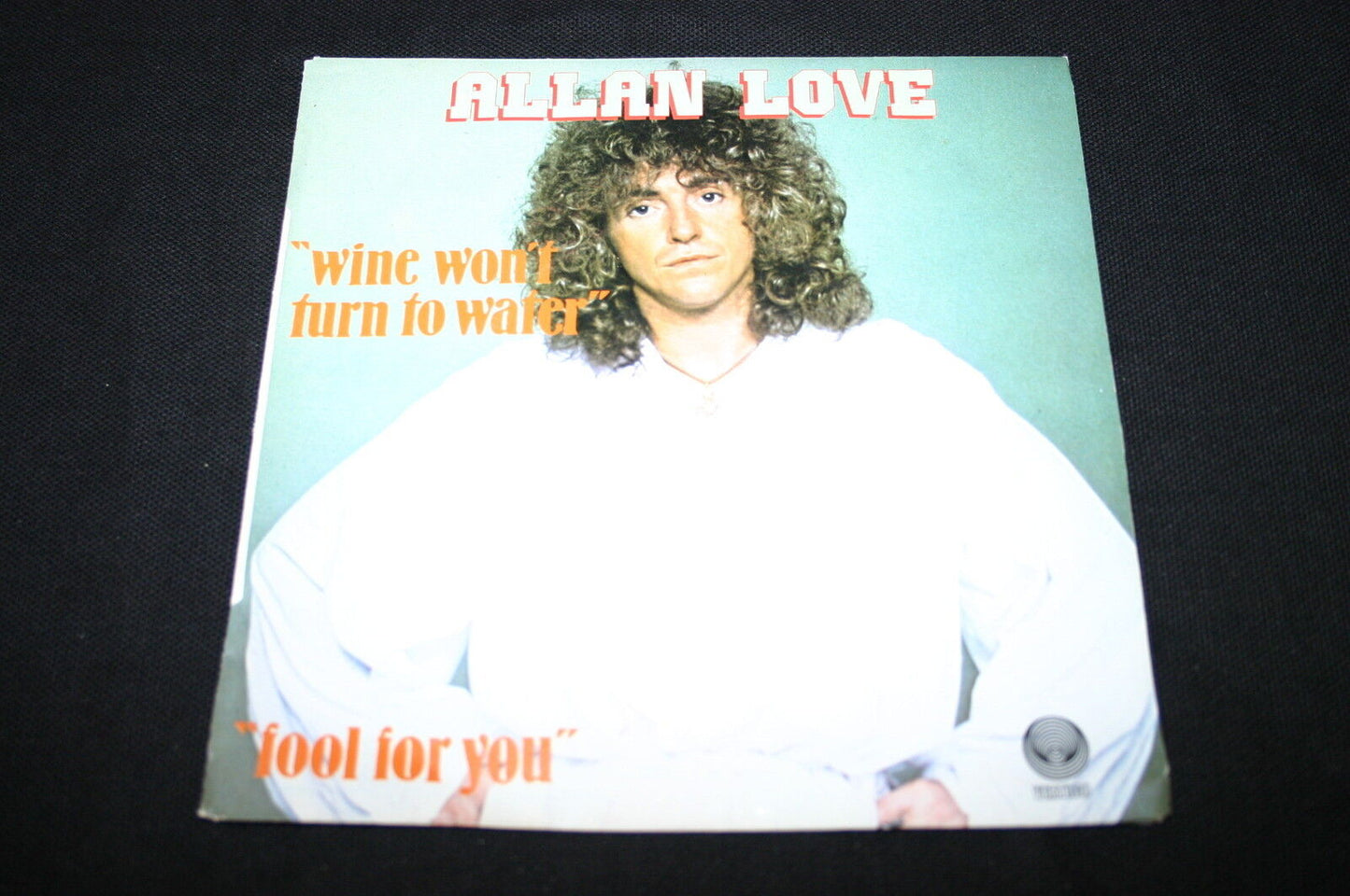 ALLAN LOVE   SP 45T 7"   WINE DON'T TURN TO WATER   1978