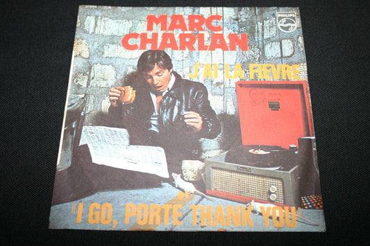 MARC CHARLAN   SP 45T 7"   J'AI LA FIEVRE   1978