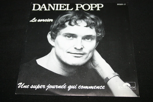 DANIEL POPP   SP 45T 7"   UNE SUPER JOURNEE QUI COMMENCE   1983