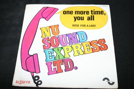 NU SOUND EXPRESS LTD   SP 45T 7"   ONE MORE TIME YOU ALL