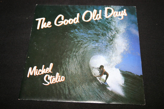 MICHEL STELIO   SP 45T 7"   THE GOOD OLD DAYS   1983