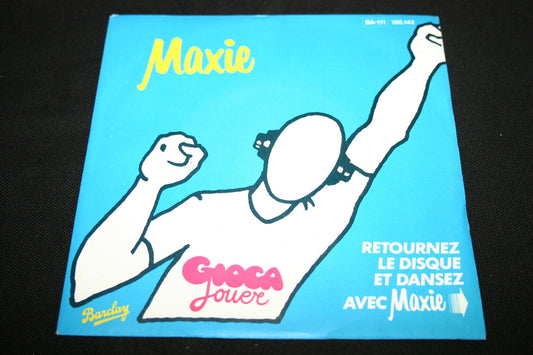 MAXIE / CECCHETTO   SP 45T 7"   GIOCA JOUER   1981