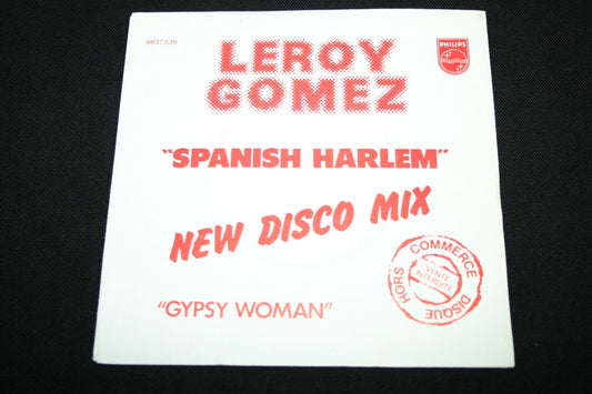 LEROY GOMEZ   SP 45T 7"   SPANISH HARLEM (NEW DISCO MIX) / GYPSY WOMAN   PROMO