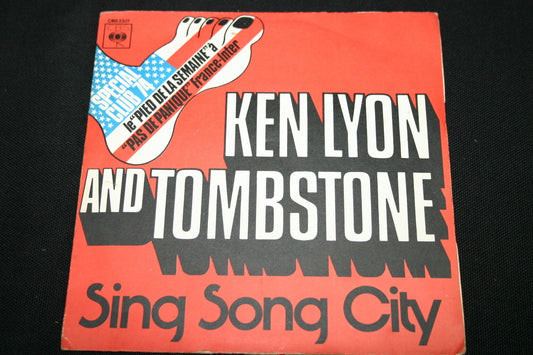 KEN LYON AND TOMBSTONE   SP 45T 7"   SING SONG CITY   1974