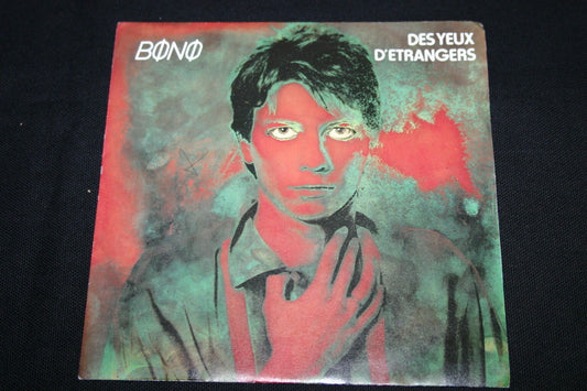 BONO   SP 45T 7"   DES YEUX D'ETRANGERS   1982