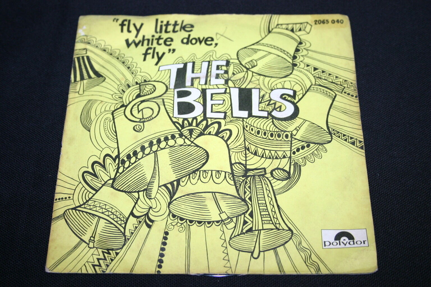 THE BELLS   SP 45T 7"   FLY LITTLE WHITE DOVE, FLY