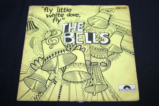 THE BELLS   SP 45T 7"   FLY LITTLE WHITE DOVE, FLY