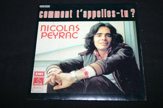 NICOLAS PEYRAC   SP 45T 7"   COMMENT T'APPELLES-TU ?   1976