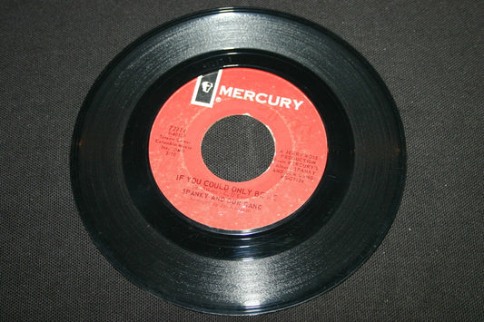 SPANKY AND OUR GANG   SP 45T 7"   IF YOU COULD ONLY BE ME   MERCURY