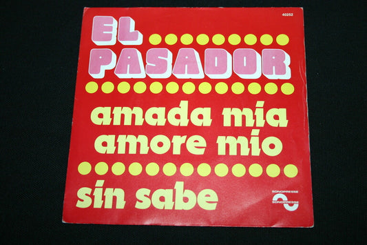 EL PASADOR   SP 45T 7"   AMADA MIA, AMORE MIO   1977