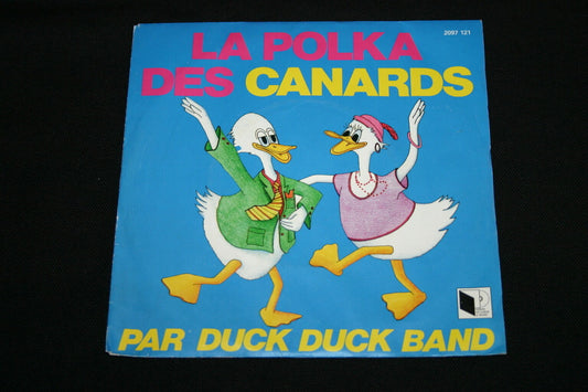 DUCK DUCK BAND   SP 45T 7"   LA POLKA DES CANARDS   1981   RARE