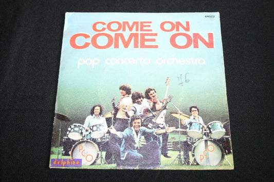 POP CONCERTO ORCHESTRA   SP 45T 7"   COME ON COME ON   1976