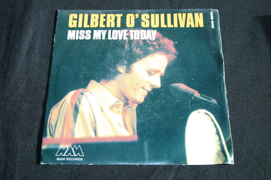 GILBERT O'SULLIVAN   SP 45T 7"   MISS MY LOVE TODAY   1978