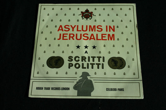 SCRITTI POLITTI   SP 45T 7"   ASYLUMS IN JERUSALEM   1982