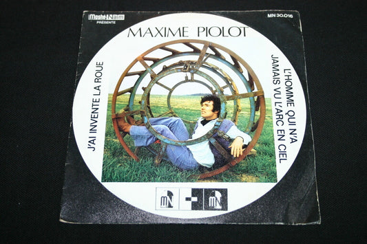 MAXIME PIOLOT   SP 45T 7"   J'AI INVENTE LA ROUE