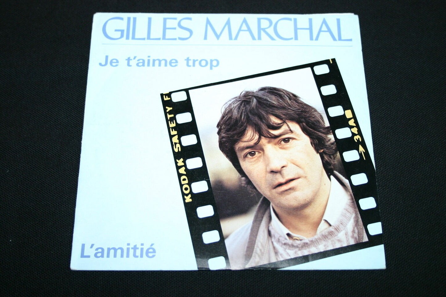 GILLES MARCHAL   SP 45T 7"   JE T'AIME TROP   1982