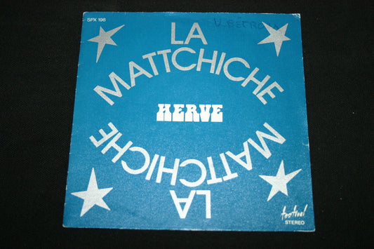 HERVE   SP 45T 7"   LA MATTCHICHE