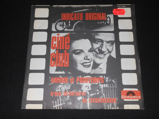 INDICATIF ORIGINAL CINE CLUB   ORGUE DE BARBARIE DE LEKKERKERKER   SP 45T 7"