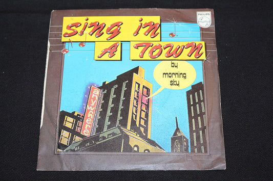 MORNING SKY   SP 45T 7"   SING IN A TOWN   1976
