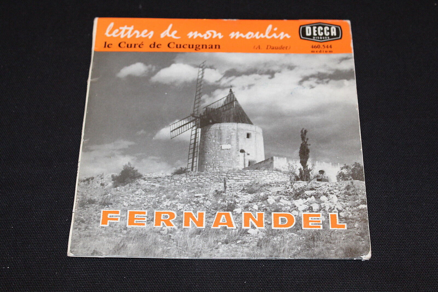 FERNANDEL   LETTRES DE MON MOULIN   LE CURE DE CUCUGNAN   DECCA   EP 45T 7"