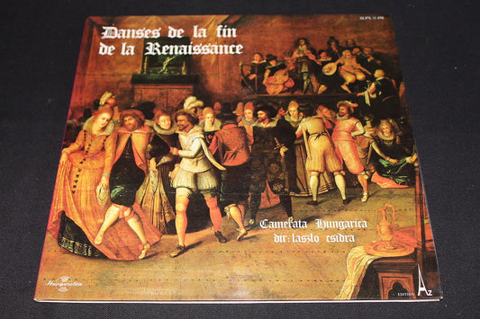 DANSES HONGROISES DE LA FIN DE LA RENAISSANCE   AZ   1976   LP 33T 12"