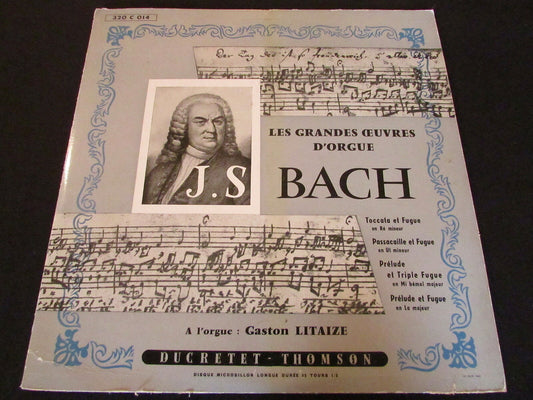 GASTON LITAIZE   BACH   ORGUE   DUCRETET-THOMSON 320 C 014   FRANCE   LP 33T 12"