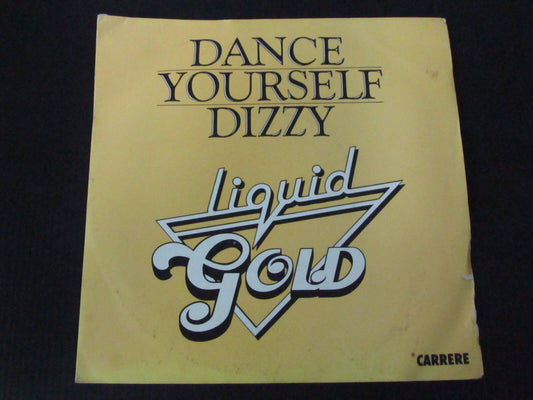 LIQUID GOLD   SP 45T 7"   DANCE YOURSELF DIZZY   CARRERE 49649