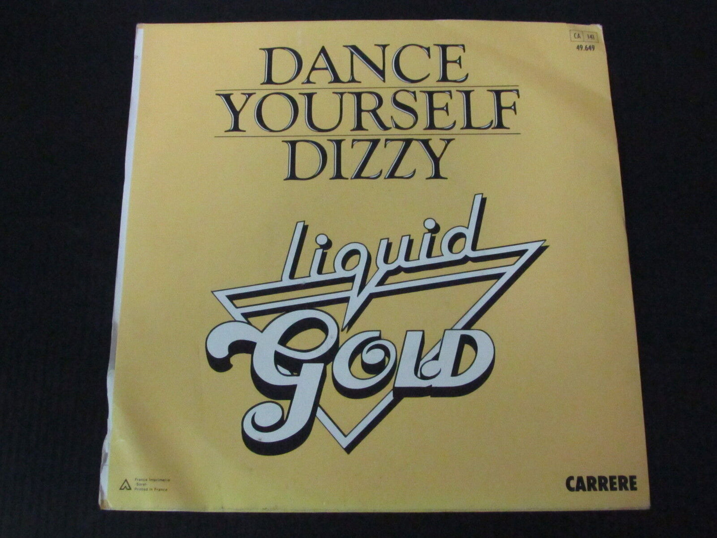 LIQUID GOLD   SP 45T 7"   DANCE YOURSELF DIZZY   CARRERE 49649
