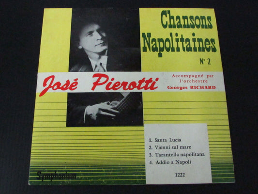 JOSE PIEROTTI   EP 45T 7"   CHANSONS NAPOLITAINES N°2   SYMPHONIUM