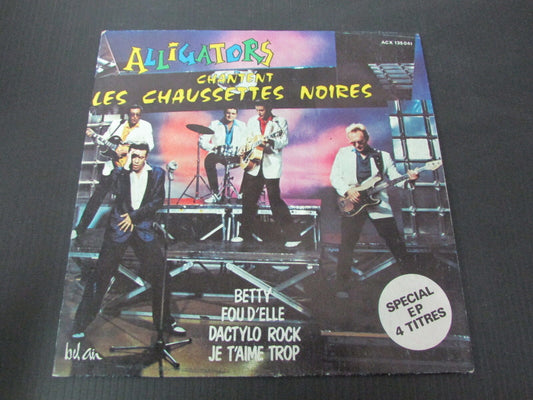 ALLIGATORS chantent LES CHAUSSETTES NOIRES   SP 45T 7"   BEL AIR ACX 135041