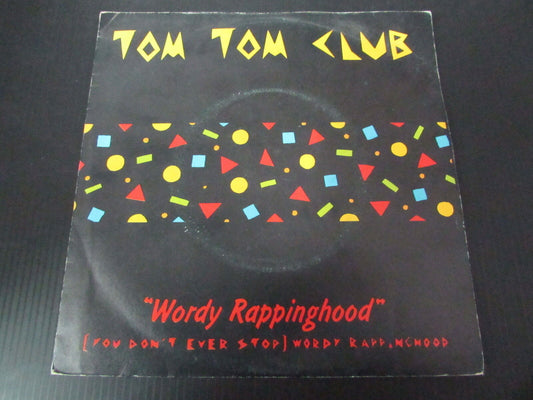 TOM TOM CLUB   SP 45T 7"   WORDY RAPPINGHOOD   1981