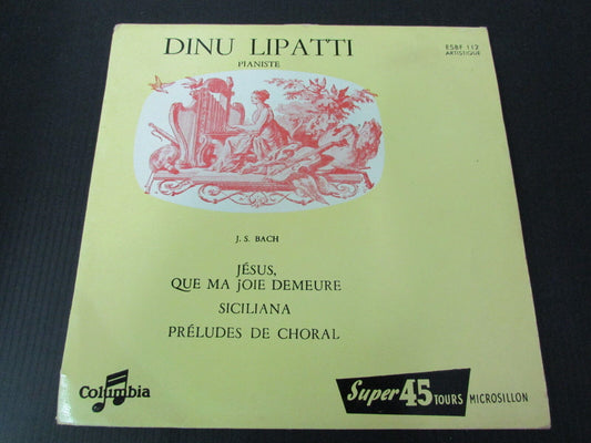 DINU LIPATTI   BACH   EP 45T 7"   JESUS, QUE MA JOIE DEMEURE   COLUMBIA