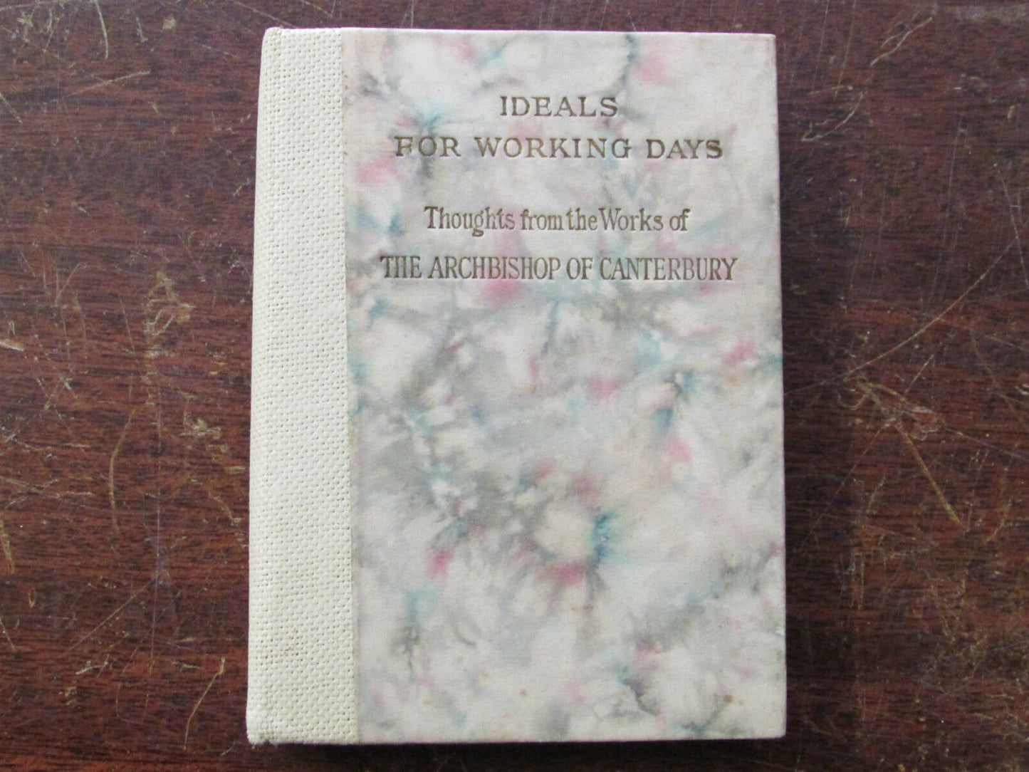 IDEALS FOR WORKING-DAYS   THE ARCHBISHOP OF CANTERBURY   MINIATURE ED.   1914