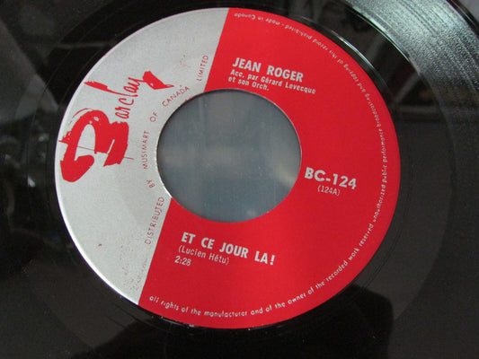 JEAN ROGER   SP 45T 7"   ET CE JOUR LA !   BARCLAY BC-124   CANADA