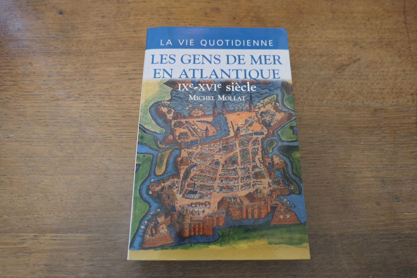 LES GENS DE MER EN ATLANTIQUE IXe-XVIe SIECLE MICHEL MOLLAT 2001