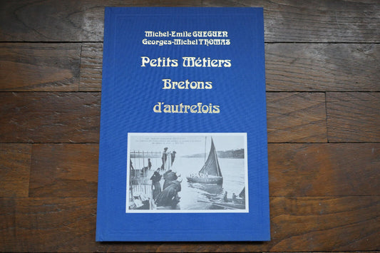 PETITS METIERS BRETONS D'AUTREFOIS GUEGUEN / THOMAS 1978 BRETAGNE HISTOIRE