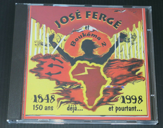 CD JOSE FERGE ET BOUKEMA 2 / 1848 1998 150 ANS DEJA ET POURTANT / CALBASS PROD.